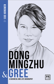 Dong Mingzhu & Gree: A Business and Life Biography by Guo Hongwen, 9781911498308