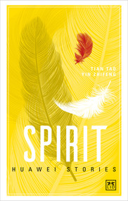 Spirit (Huawei Stories) by Tian Tao, Yin Zhifeng, 9781911671039