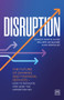 Disruption (The future of banking and financial services - how to navigate and seize the opportunities) by Ignacio Garcia Alves, Philippe de Backer, Juan Gonzalez, 9781911671480