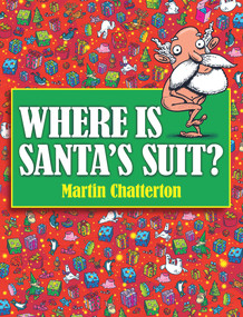 Where Is Santa's Suit? by Martin Chatterton, 9781921714979
