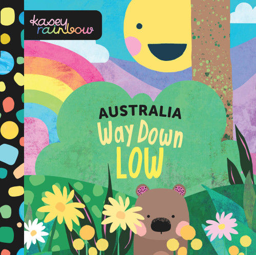 Kasey Rainbow: Way Down Low by Kasey Rainbow, 9781922677662