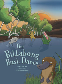 The Billabong Bush Dance by Amy Dunjey, Tyrown Waigana, 9781922857422