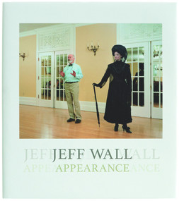 Jeff Wall (Appearance) (Bilingual Edition) by Sebastian Baden, Christophe Gallois, Ulrike Lorenz, Clement Minighetti, 9783947563081