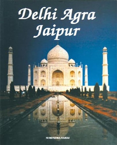 Delhi Agra Jaipur by Surendra Sahai, 9788172340070