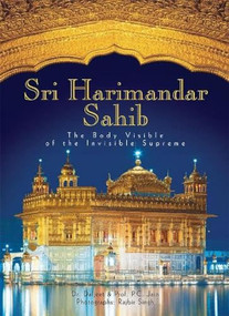 Sri Harimandar Sahib: The Body Visible of The Invisible Supreme by , 9788172340568