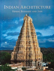 Indian Architecture: Hindu, Buddhist And Jain by Dr Sahai, 9788172341299