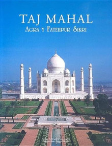 Taj Mahal: Agra Y Fatehpur Sikri (Spanish Edition) by Subhadra Sen Gupta, 9788172341336