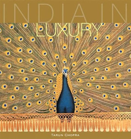 India In Luxury by Tarun Chopra, 9788172342890