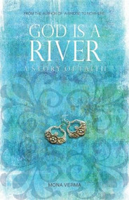 God Is A River (A Story Of Faith) by Mona Verma, 9788172343767