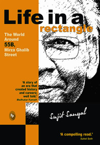 Life In A Rectangle (The World Around 55B, Mirza Ghalib Street) by Sujit Sanyal, 9788172343989