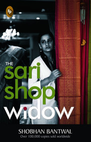 The Sari Shop Widow by Shobhan Bantwal, 9788172344245