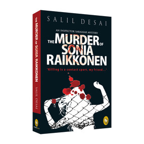 The Murder of Sonia Raikkonen (An Inspector Saralkar Mystery) by Salil Desai, 9788172345679