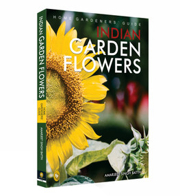 Home Gardeners' Guide Indian Garden Flowers by Amarjeet Singh Batth, 9788175994027