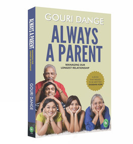 Always a Parent (Managing our Longest Relationship) by Gouri Dange, 9788175994119