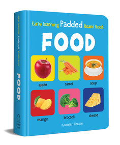 My Early Learning Padded Book of Food by Wonder House Books, 9789354402722