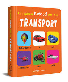 My Early Learning Padded Book of Transport by Wonder House Books, 9789354402807
