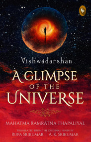 Vishwadarshan, A Glimpse of the Universe by Mahatma Ramratna Thapaliyal, 9789354402845