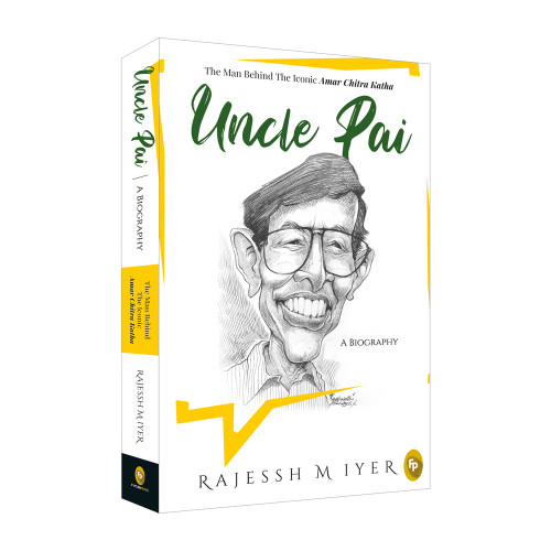 Uncle Pai, A Biography by Rajessh M Iyer, 9789354402890