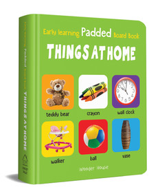 My Early Learning Padded Book of Things At Home by Wonder House Books, 9789354403125