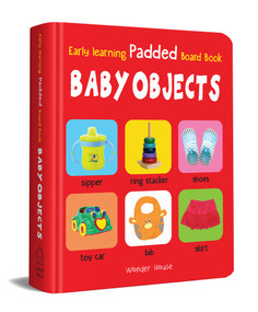 My Early Learning Padded Book of Baby Objects by Wonder House Books, 9789354403361