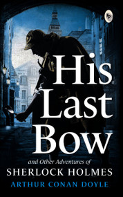 His Last Bow by Arthur Conan Doyle, 9789354406256