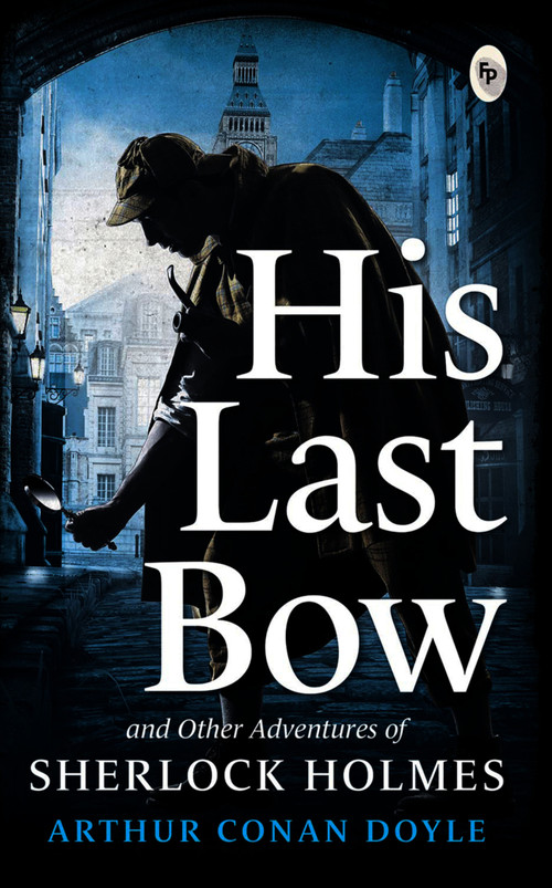 His Last Bow by Arthur Conan Doyle, 9789354406256