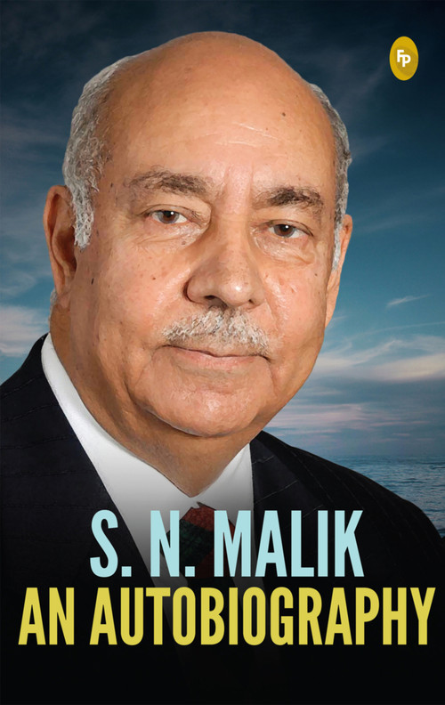 S.N. Malik: An Autobiography by S N Malik, 9789354407857