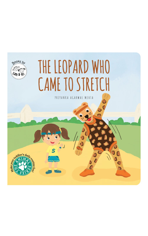 The Leopard Who Came to Stretch by Priyanka Agarwal Mehta, 9789355937216