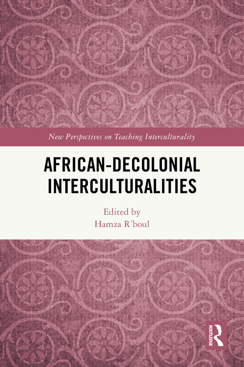 African-Decolonial Interculturalities by Hamza R'boul, 9781041026167
