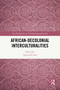 African-Decolonial Interculturalities by Hamza R'boul, 9781041026167