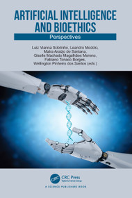 Artificial Intelligence and Bioethics (Perspectives) by Luiz Vianna Sobrinho, Leandro Modolo, Maíra Araújo de Santana, Giselle Machado Magalhães Moreno, Fabiano Tonaco Borges, Wellington Pinheiro dos Santos, 9781032694740
