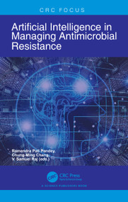 Artificial Intelligence in Managing Antimicrobial Resistance by Ramendra Pati Pandey, Chung-Ming Chang, V. Samuel Raj, 9781032821122