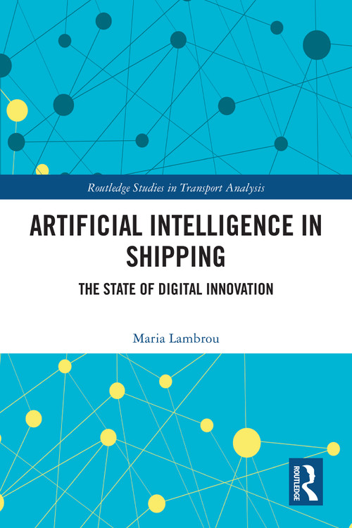 Artificial Intelligence in Shipping (The State of Digital Innovation) by Maria Lambrou, 9781041031888