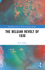 The Belgian Revolt of 1830 by Nick Ridley, 9781032893495