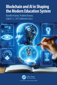 Blockchain and AI in Shaping the Modern Education System by Randhir Kumar, Prabhat Kumar, Sobin C.C., N.P. Subheesh, 9781032820583