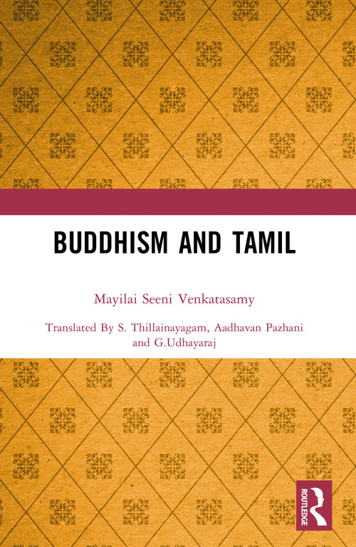 Buddhism and Tamil by Mayilai Seeni Venkatasamy, S Thillainayagam, Aadhavan Pazhani, G. Udhayaraj, 9781032482293