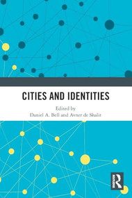 Cities and Identities by Daniel A. Bell, Avner de Shalit, 9781041040972
