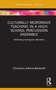 Culturally Responsive Teaching in a High School Percussion Ensemble (Validating Immigrant Identities) by Christiana Athena-Blackwell, 9781032193489