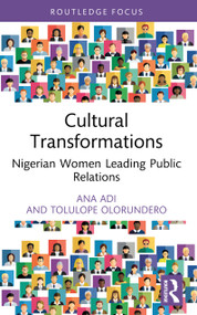 Cultural Transformations (Nigerian Women Leading Public Relations) by Ana Adi, Tolulope Olorundero, 9781032543000