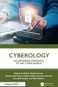 Cyberology (An Optimized Approach to the Cyber-World) by Mohd. Shahid Husain, Mohammad Faisal, Halima Sadia, Tasneem Ahmed, Saurabh Shukla, Adil Kaleem, 9781032529851