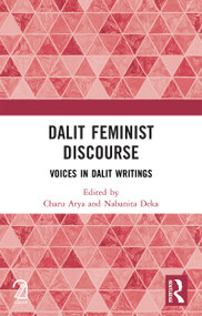 Dalit Feminist Discourse (Voices in Dalit Writings) by Charu Arya, Nabanita Deka, 9781041015826