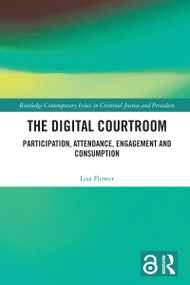 The Digital Courtroom (Participation, Attendance, Engagement and Consumption) by Lisa Flower, 9781032383644