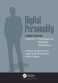 Digital Personality: A Man Forever (Volume 3: Ontologies to Dialogue Generation) by Kuldeep Singh Kaswan, Jagjit Singh Dhatterwal, Anand Nayyar, 9781032870564