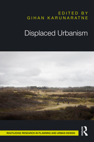 Displaced Urbanism by Gihan Karunaratne, 9781032748306