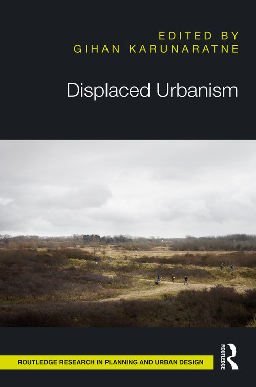 Displaced Urbanism by Gihan Karunaratne, 9781032748306