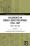 Documents on Israeli-Soviet Relations, 1954-1967 (Part 3: 1962-1964) by Yaacov Ro'i, Yehoshua Freundlich, Boris Morozov, 9781032860817