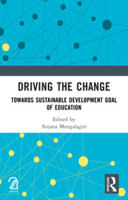 Driving the Change (Towards Sustainable Development Goal of Education) by Anjana Mangalagiri, 9781041016014
