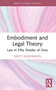 Embodiment and Legal Theory (Law in Fifty Shades of Grey) by Kirsty Duncanson, 9781032951270