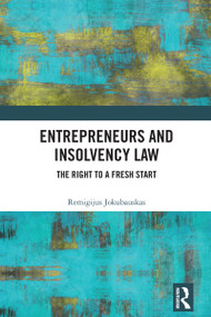 Entrepreneurs and Insolvency Law (The Right to a Fresh Start) by Remigijus Jokubauskas, 9781041001614