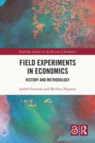 Field Experiments in Economics (History and Methodology) by Judith Favereau, Michiru Nagatsu, 9781032915944
